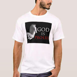 God is Pro-Life T-Shirt