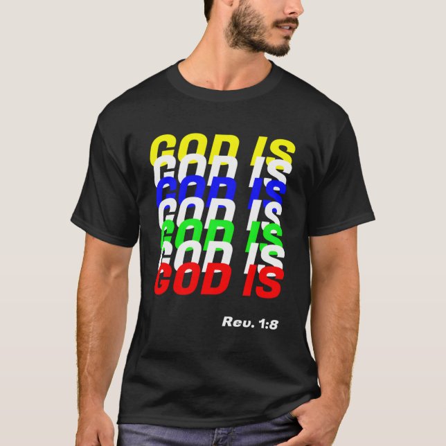 God Is - Rev 1 8 Religious 2 T-Shirt (Front)
