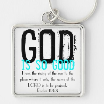 God Is So Good Bible Verse Key Chain by LPFedorchak at Zazzle
