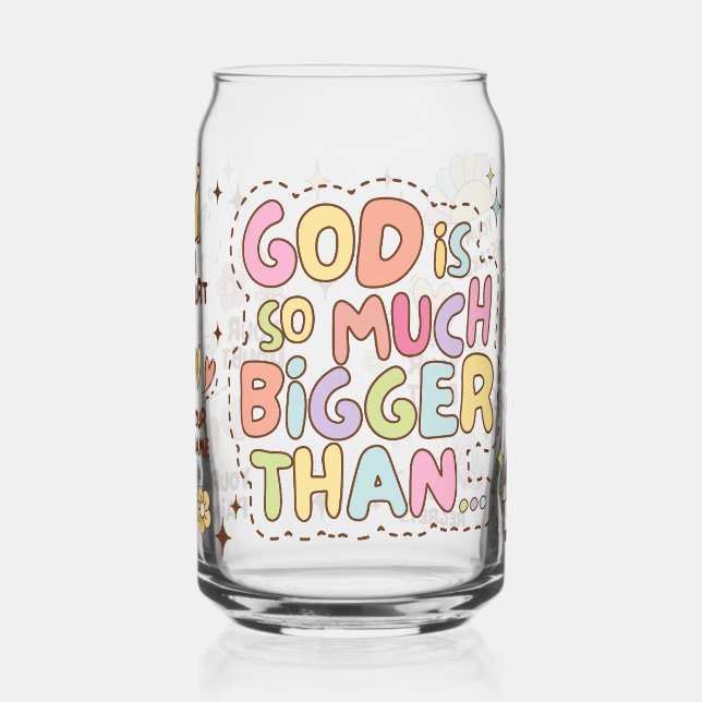 God Is So Much Bigger Than Can Glass (Left)