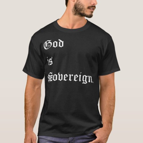 God is Sovereign  Dark  Christian  T_Shirt