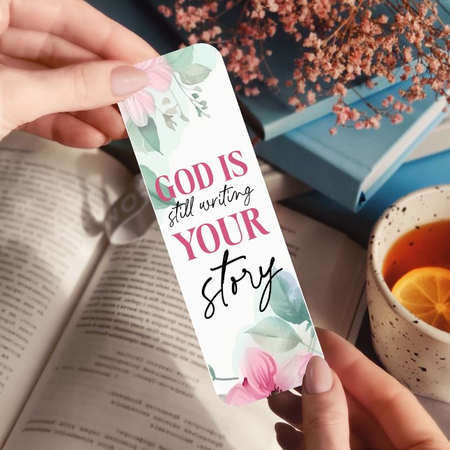 God Is still Writing you story Flowers Christian  Bookmarks (Creator Uploaded)
