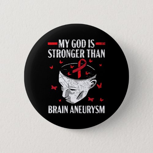 God Is Stronger Than Brain Aneurysm Aneurysm Aware Button