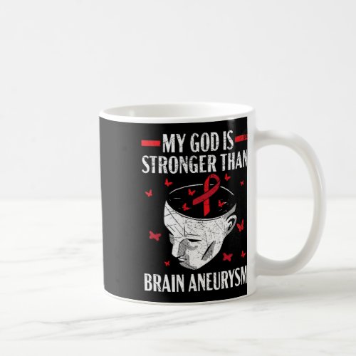 God Is Stronger Than Brain Aneurysm Aneurysm Aware Coffee Mug