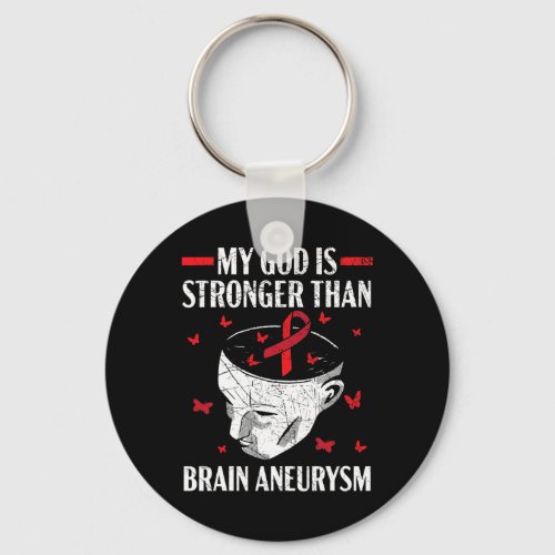 God Is Stronger Than Brain Aneurysm Aneurysm Aware Keychain