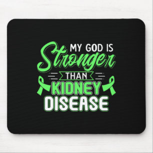 God Is Stronger Than Kidney Disease Awareness Mouse Pad