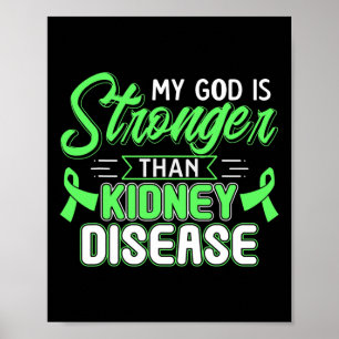 God Is Stronger Than Kidney Disease Awareness  Poster