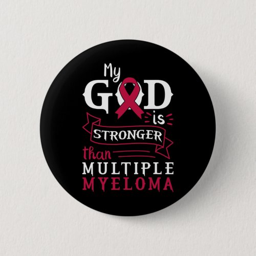 God Is Stronger Than Multiple Myeloma Awareness He Button