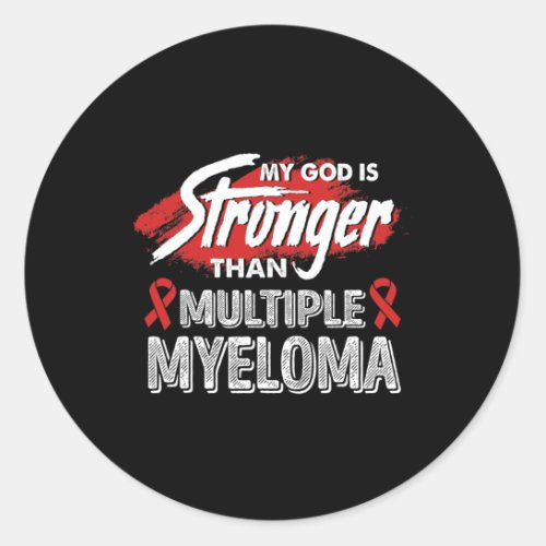 God Is Stronger Than Multiple Myeloma Blood Cancer Classic Round Sticker