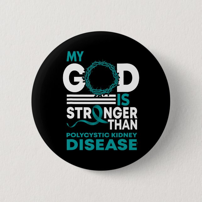 God Is Stronger Than Polycystic Kidney Disease Awa Button (Front)