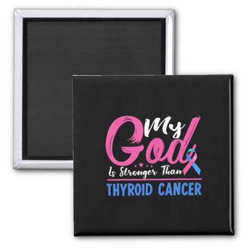 God Is Stronger Than Thyroid Cancer Awareness Ribb Magnet