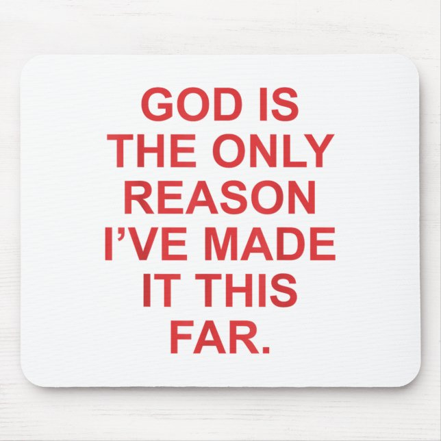 God Is The Only Reason Ive Made This Far Funny Jes Mouse Pad (Front)