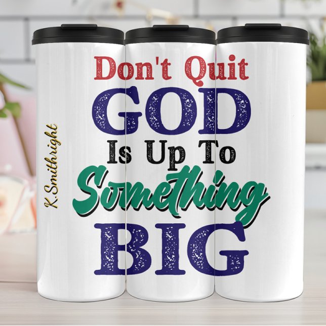 God Is Up To Something Big Thermal Tumbler (Creator Uploaded)