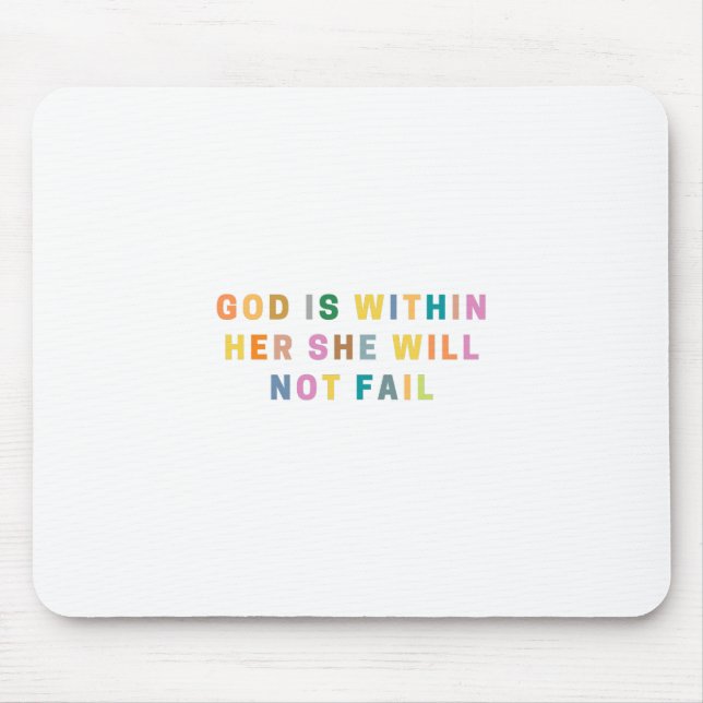 GOD Is WITHIN HER SHE WILL  NOT FAIL Mouse Pad (Front)