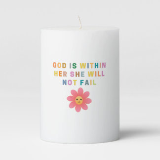 GOD Is WITHIN HER SHE WILL  NOT FAIL Pillar Candle
