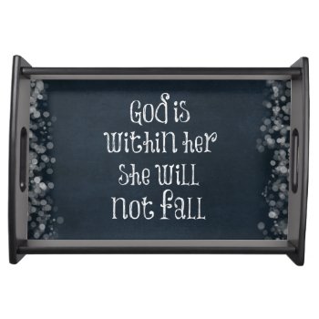 God Is Within Her  She Will Not Fall Bible Verse Serving Tray by QuoteLife at Zazzle
