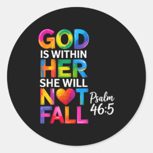 God Is Within Her She Will Not Fall Psalm 46-5  Classic Round Sticker