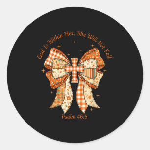God Is Within Her She Will Not Fall Psalm 46_5 Coq Classic Round Sticker
