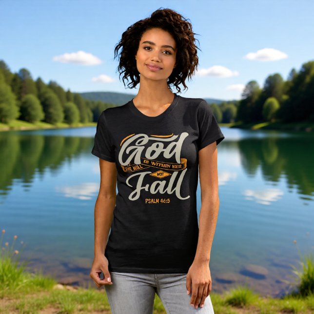 God Is Within Her She Will Not Fall Psalm 46:5 T-Shirt (Creator Uploaded)
