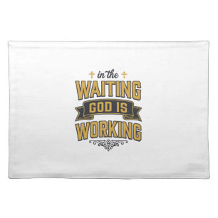 God Is Working Vintage Faith Typography Shirt_1 Cloth Placemat
