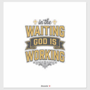 God Is Working Vintage Faith Typography Shirt_1 Sticker