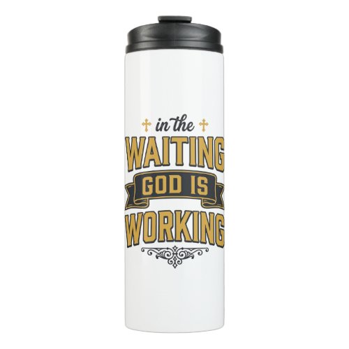 God Is Working Vintage Faith Typography Shirt_1 Thermal Tumbler