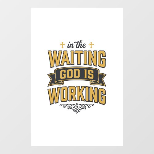God Is Working Vintage Faith Typography Shirt_1 Window Cling