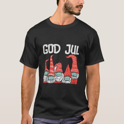 God Jul Gnomes In Mask Christmas Xmas Quarantine P T_Shirt