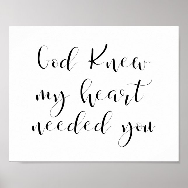 God knew my heart need you poster  (Front)