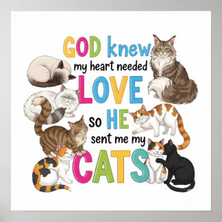 God Knew My Heart Needed Love – Cute Cat Lover Poster