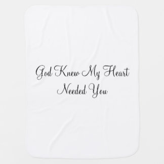 God Knew My Heart Needed You Baby Blanket
