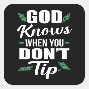 https://rlv.zcache.com/god_knows_when_you_dont_tip_funny_waiter_waitress_square_sticker-rb3b3db7a0cd04b95b8a0c3573de93e0d_0ugmc_8byvr_307.jpg