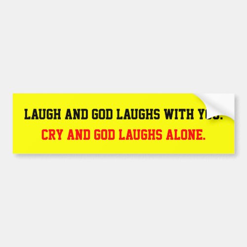 God Laughs Bumper Sticker