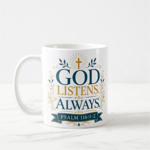 God Listens Always Spiritual Christian Quote Coffee Mug