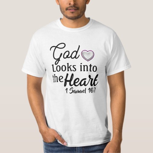 God Looks into the Heart Love Bible Verse T_Shirt