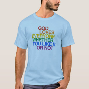 GOD LOVES EVERYONE - T-Shirt
