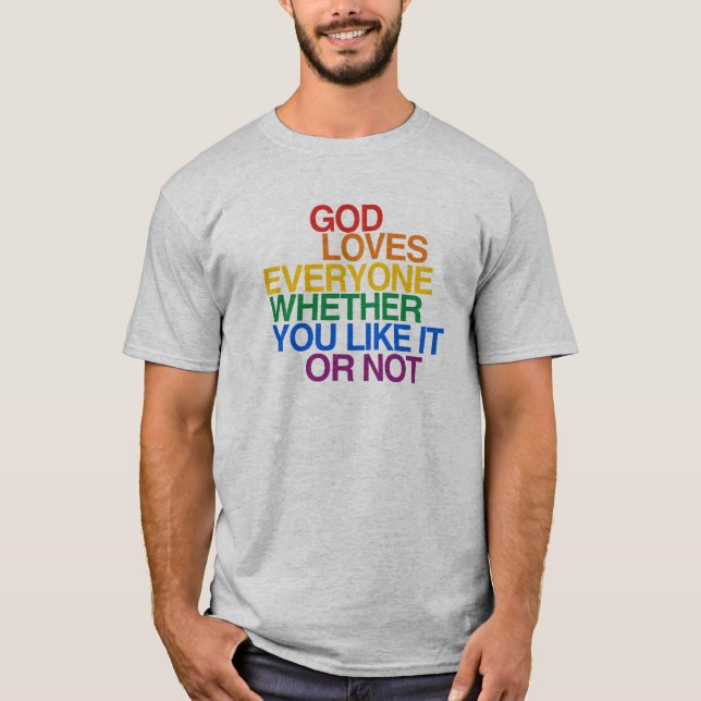 GOD LOVES EVERYONE - T-Shirt (Front)