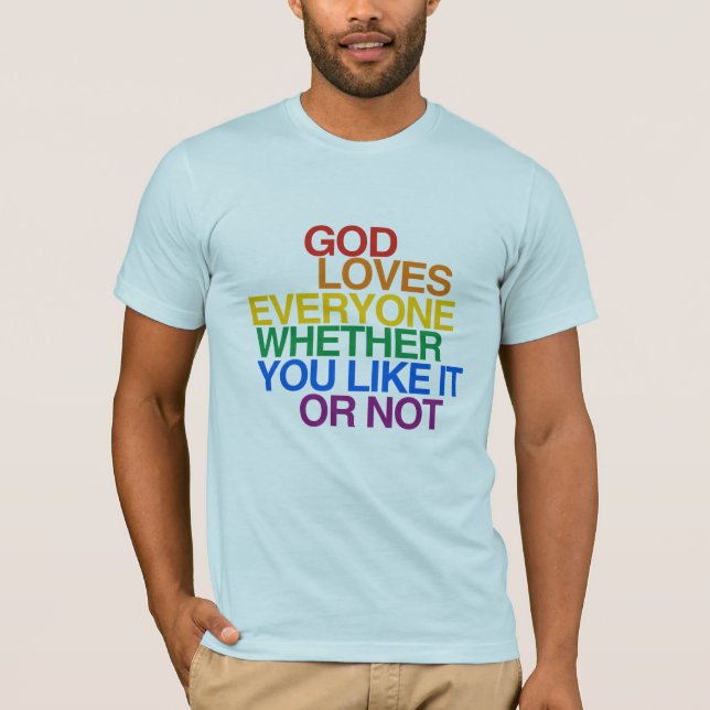 GOD LOVES EVERYONE - T-Shirt (Front)