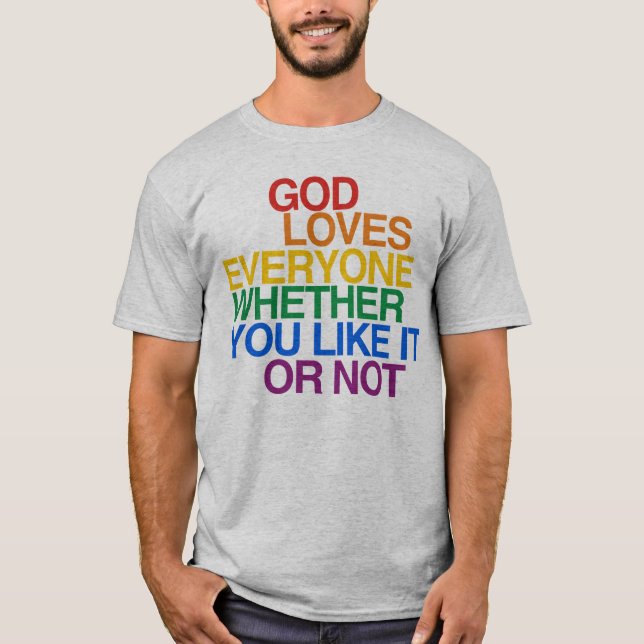 GOD LOVES EVERYONE - T-Shirt (Front)