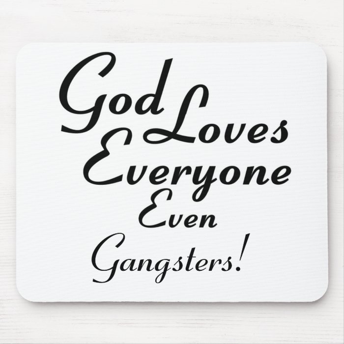 God Loves Gangsters Mouse Pads