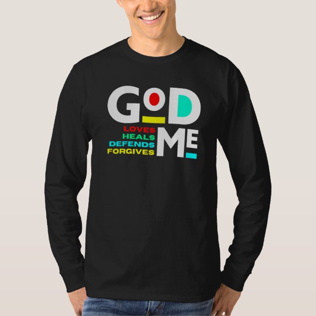 God Loves Heals Defends Forgives Christian Men Wom T-Shirt (Front)