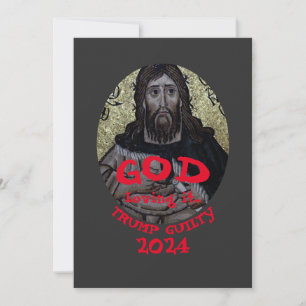God Loves it Trump Guilty 2024 Jailed 2050 Invitation