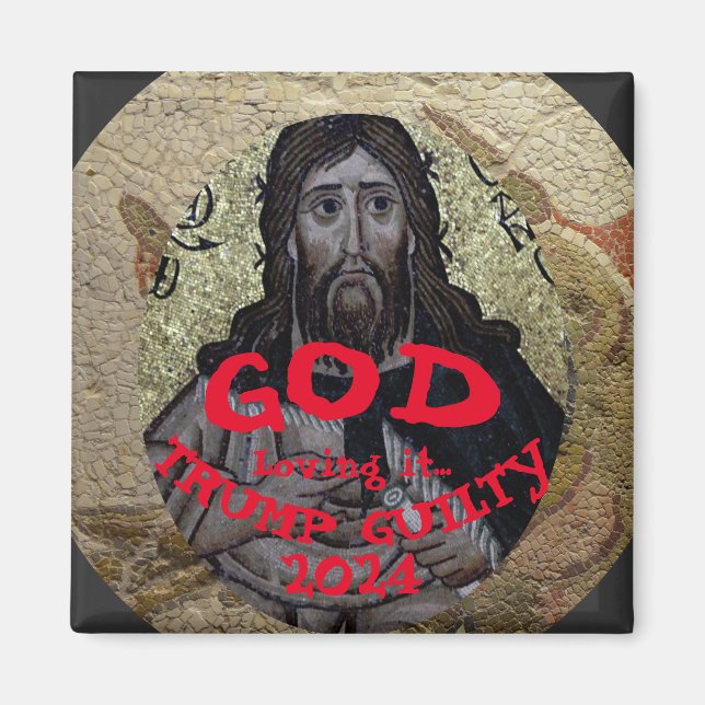 God Loves it Trump Guilty 2024 Jailed Magnet (Front)