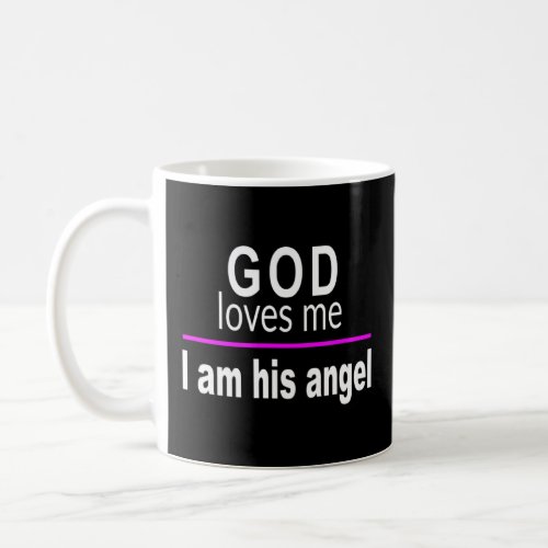 God Loves Me  I Am His Angel  Faith Believer Funny Coffee Mug
