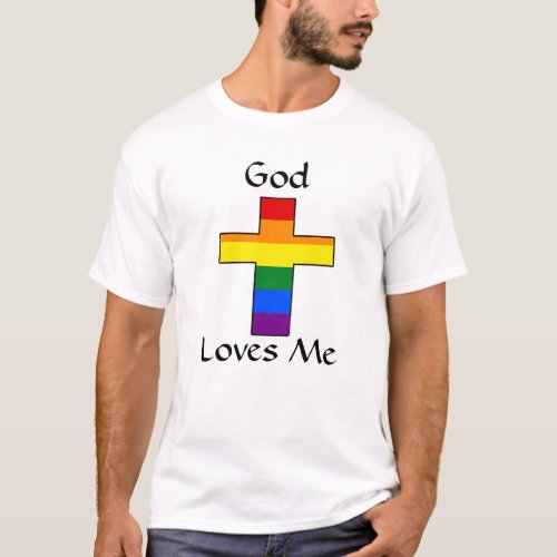 God Loves Me LGBTQ Rainbow Cross T_Shirt