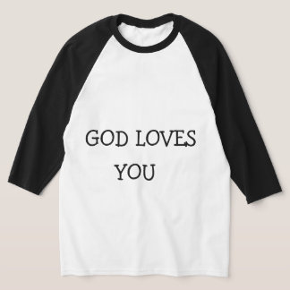 GOD LOVES YOU T-Shirt