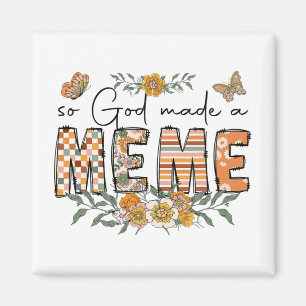 God Made A Meme Flower Happy Mothers Day Grandma  Magnet
