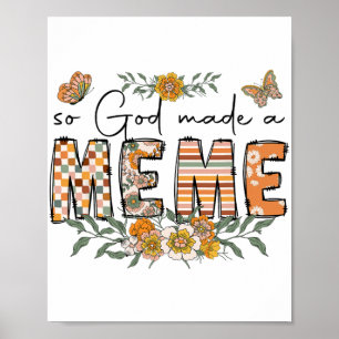God Made A Meme Flower Happy Mothers Day Grandma Poster