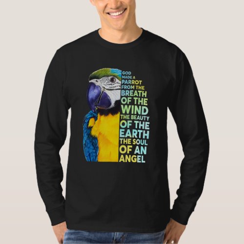 God Made A Parrot From The Breath Of The Wind The  T_Shirt
