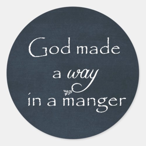 God made a way in a Manger Quote Classic Round Sticker